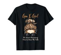 Gen X Messy Bun Girl, Nous ne jurons Pas, C'est comme ça Que Nous parlons T-Shirt Graphique avec Valeur