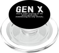 Gen X Ne venez pas pleurer ou nous vous donnerons quelque chose de drôle PopSockets PopGrip pour MagSafe