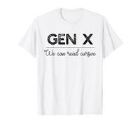 GEN X : Nous Pouvons Lire Cursive Funny Generation Xer Meme T-Shirt Graphique avec Valeur