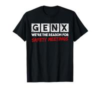 Gen X : Nous Sommes la Raison des réunions de sécurité Génération X T-Shirt