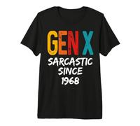 Gen X Sarcastic Since 1968 Sarcasm Generation X Humour Funny T-Shirt Haut de Gamme