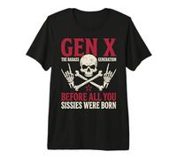 Gen X The Badass Generation Before Sissies Were Born Skull T-Shirt Haut de Gamme