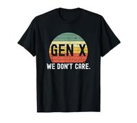 Gen X we don't care Funny Generation X humour rétro coucher de soleil T-Shirt