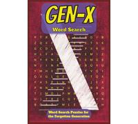 Gen-X Word Search Puzzle Book: Word Searches with Easy to Read Print About Gen-X for Gen-X : 6x9 Inches, 110 pages : 50+ Puzzles … Word Search Puzzles for Generation X, The Forgotten Generation