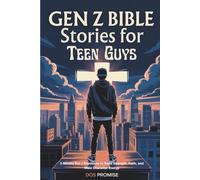 Gen Z Bible Stories for Teen Guys: 5-Minute Bro J Devotions to Build Strength, Faith, and Main Character Energy