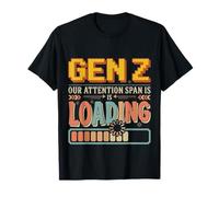 Gen Z Our Attention Span is Loading Âge Jeunesse - T-Shirt