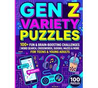 Gen Z Variety Puzzles: Fun Brain-Boosting Challenges for Teens and Young Adults: 100 Entertaining Word Searches, Word Fill-in, Crosswords, Sudoku, Plus Mazes Designed to Promote Offline Relaxation