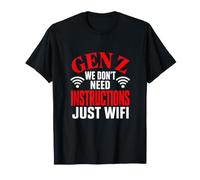 Gen Z We Don't Need Instructions Just WiFi Funny Minimalist T-Shirt