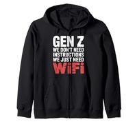 Gen Z We Don't Need Instructions We Just Need WiFi |- Sweat à Capuche