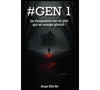#GEN1 - La vengeance est un plat qui se mange glacial ! (T.1): Thriller haletant entre justice implacable et vengeance glaciale - humour noir, héroïnes badasses et révélations explosives