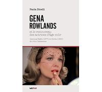 Gena Rowlands Et Le Renouveau Des Actrices D'âge Mûr