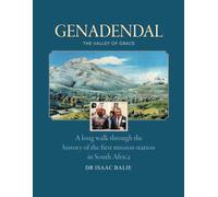 Genadendal: A Long Walk Through The History Of The First Mission Station In South Africa