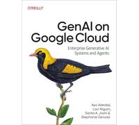 Genai sur Google Cloud : Systèmes et agents d'IA générative pour l'entreprise