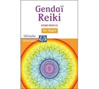 Gendai Reiki - Fudo Myo O - 1er degré - Edith Gauthier - Bussiere - broché - Guide