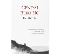 Gendai Reiki Ho: El espíritu de Usui Sensei y la verdad sobre el Reiki tradicional