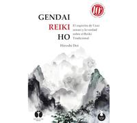 Gendai Reiki Ho: El espíritu de Usui sensei y la verdad sobre el Reiki Tradicional (Spanish Edition)