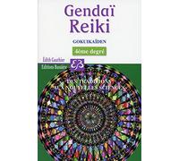 Gendaï Reiki IV - Gokuikaïden - Des traditions aux nouvelles sciences