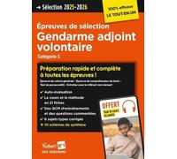 Épreuves de sélection Gendarme adjoint volontaire - Catégorie C - Préparation rapide et complète à toutes les épreuves !: Sélection 2025-2026