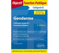 Gendarme - Concours externe, Concours interne, Catégorie B - Recrutements 2016-2017-2018 - 2e édition - Jean-Hugues Matelly - Ellipses - broché - Scolaire / Universitaire