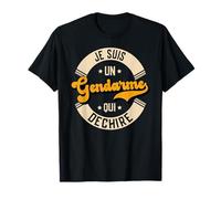 Gendarme Humour Je Suis Un Gendarme qui Déchire Drôle Drôle T-Shirt