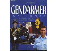 Gendarmerie nationale : Des prévots du Moyen Age au gendarme de l'an 2000