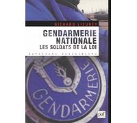Gendarmerie nationale. Les soldats de la loi