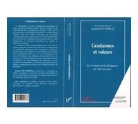Gendarmes et voleurs De l'évolution de la délinquance aux défis du métier - Laurent Mucchielli - L'harmattan - broché - Essai
