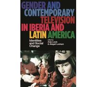 Gender and Contemporary Television in Iberia and Latin America: Identities and Social Change