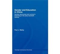 Gender and Education in China by Paul J. Bailey Paul John Bailey (Auteur)