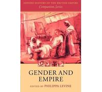 Gender and Empire (Poche) Oxford History of the British Empire Companion Series