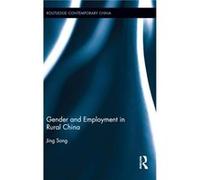Gender and Employment in Rural China by Jing Song Jing Song (Auteur)