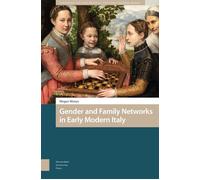Gender And Family Networks In Early Modern Italy
