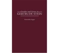 Gender and Genre in Gertrude Stein, Contributions in Women's Studies Franziska Gygax (Auteur)