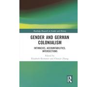 Gender and German Colonialism: Intimacies, Accountabilities, Intersections