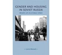 Gender And Housing In Soviet Russia
