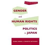 Gender and Human Rights Politics in Japan by Jennifer ChanTiberghien Jennifer Chan-Tiberghien (Auteur)