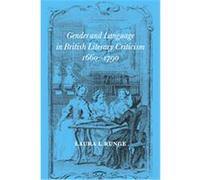 Gender And Language in British Literary Criticism, 1660v1790 Diane F. Urey, Laura L. Runge (Auteur)