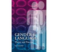 Gender and Language: Theory and Practice Litosseliti, Lia (Auteur)