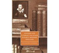 Gender and Literacy on Stage in Early Modern England, Cambridge Studies in Renaissance Literature and Culture Eve Rachele Sanders (Auteur)