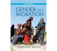 Gender and Migration by Caroline B. Brettell Caroline B Brettell, (Auteur)