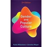 Gender and Popular Culture by Anneke Manchester Metropolitan University Meyer Katie Milestone Anneke Meyer (Auteur)