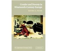 Gender And Poverty in Nineteenth-Century Europe, New Approaches to European History Rachel G. Fuchs (Auteur)