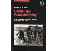 Gender and Rural Modernity, Studies in Labour History Elizabeth B. Jones (Auteur)