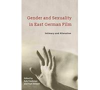 Gender And Sexuality In East German Film