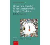 Gender and Sexuality in Persian Literary and Religious Traditions: Embodied Encounters