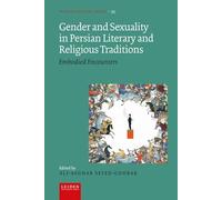 Gender and Sexuality in Persian Literary and Religious Traditions: Embodied Encounters
