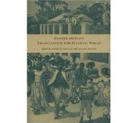 Gender and Slave Emancipation in the Atlantic World Pamela Scully (Auteur)