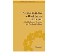Gender And Space In Rural Britain, 1840-1920