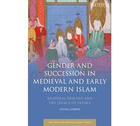 Gender and Succession in Medieval and Early Modern Islam: Bilateral Descent and the Legacy of Fatima