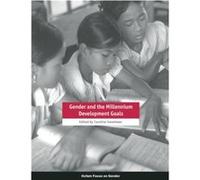 Gender and the Millennium Development Goals C. Sweetman (Auteur)
